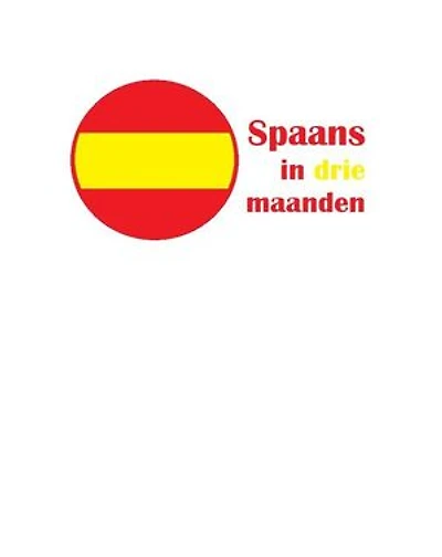 Spaans in drie maanden: Leer een taal in drie maanden