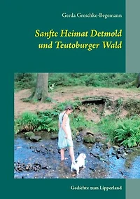 Sanfte Heimat Detmold und Teutoburger Wald: Gedichte zum Lipperland