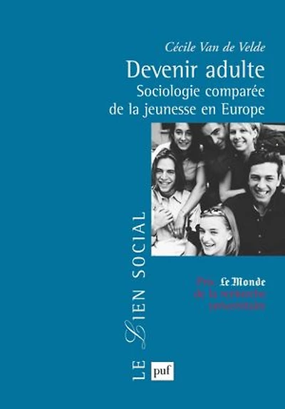 Devenir adulte : Sociologie comparée de la jeunesse en Europe