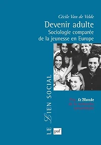 Devenir adulte : Sociologie comparée de la jeunesse en Europe