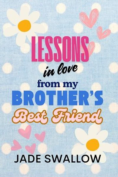 Lessons in Love from my Brother's Best Friend