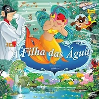 Heróis da natureza - A filha das águas