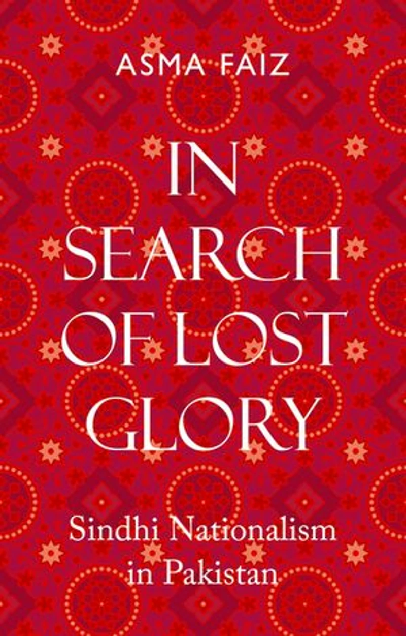Search Of Lost Glory: Sindhi Nationalism Pakistan