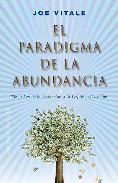El paradigma de la abundancia: De la Ley de la Atracción a la Ley de la Creación