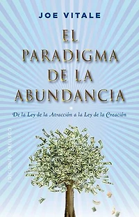 El paradigma de la abundancia: De la Ley de la Atracción a la Ley de la Creación