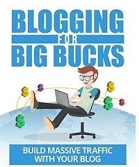Blogging For Big Bucks