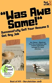 „Was Awesome!“ – Successfully Sell Your Resume & Get Any Job: Incl. Bonus – Stand out from the competition with creative application concepts for more attention