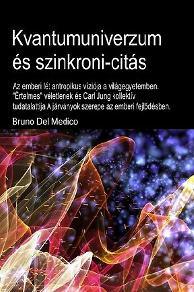 A kvantum univerzum és a pszichikai szinkronitás: Az összefonódás hihetetlen tulajdonságai. Az antropikus elmélet. A kollektív tudatalatti és rendkívüli egybeesések. Az univerzum metafizikai értelmezésének előfeltételei.