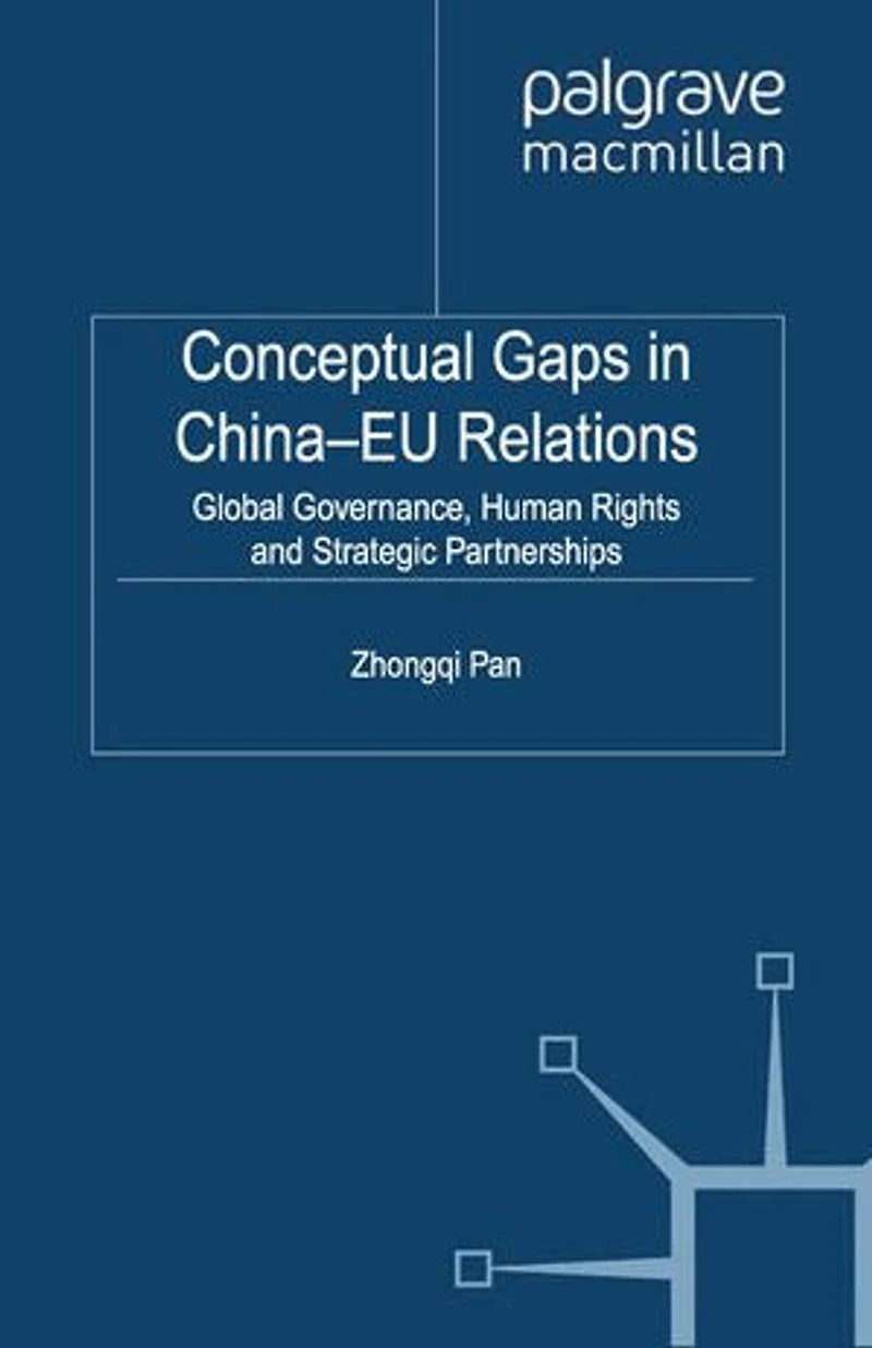 Conceptual Gaps China-EU Relations: Global Governance, Human Rights and Strategic Partnerships