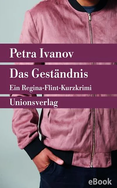 Das Geständnis: Kriminalerzählung. Ein Fall für Flint und Cavalli