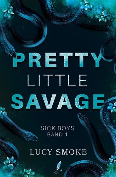 Pretty Little Savage: Sick Boys 1 - Dark Enemies-to-Lovers College Romance