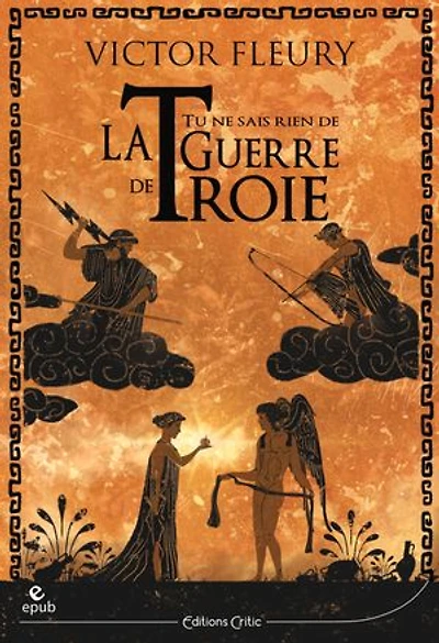 Tu ne sais rien de la guerre Troie