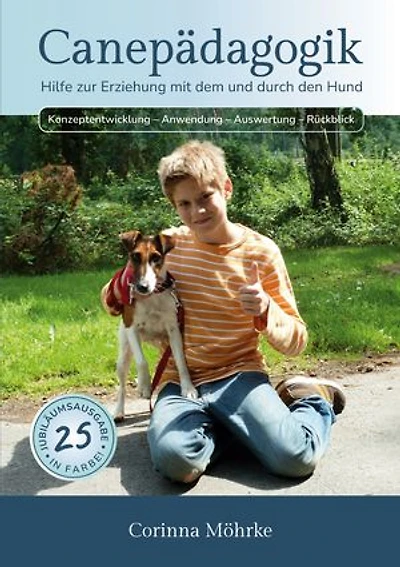 Canepädagogik: Hilfe zur Erziehung mit dem und durch den Hund