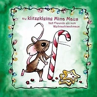 Die klitzekleine Mina Maus: lädt Freunde ein zum Weihnachtsschmaus
