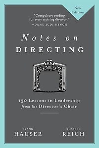 Notes on Directing: 130 Lessons Leadership from the Director's Chair