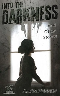 Into The Darkness: ...and Other Stories
