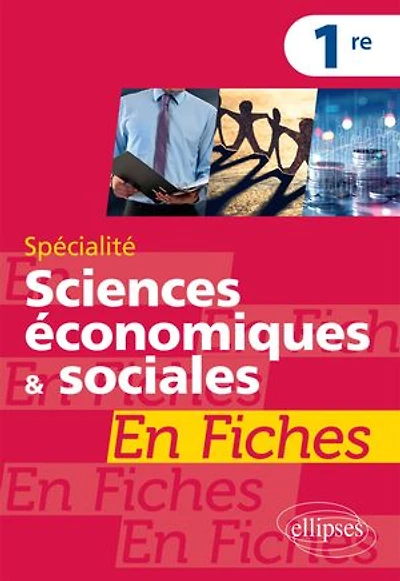 Spécialité Sciences économiques et sociales en fiches - 1re