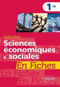 Spécialité Sciences économiques et sociales en fiches - 1re