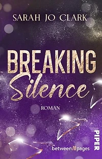 Breaking Silence: Roman | Dramatisch-berührende Enemies-to-Lovers Romance mit Hidden Identity