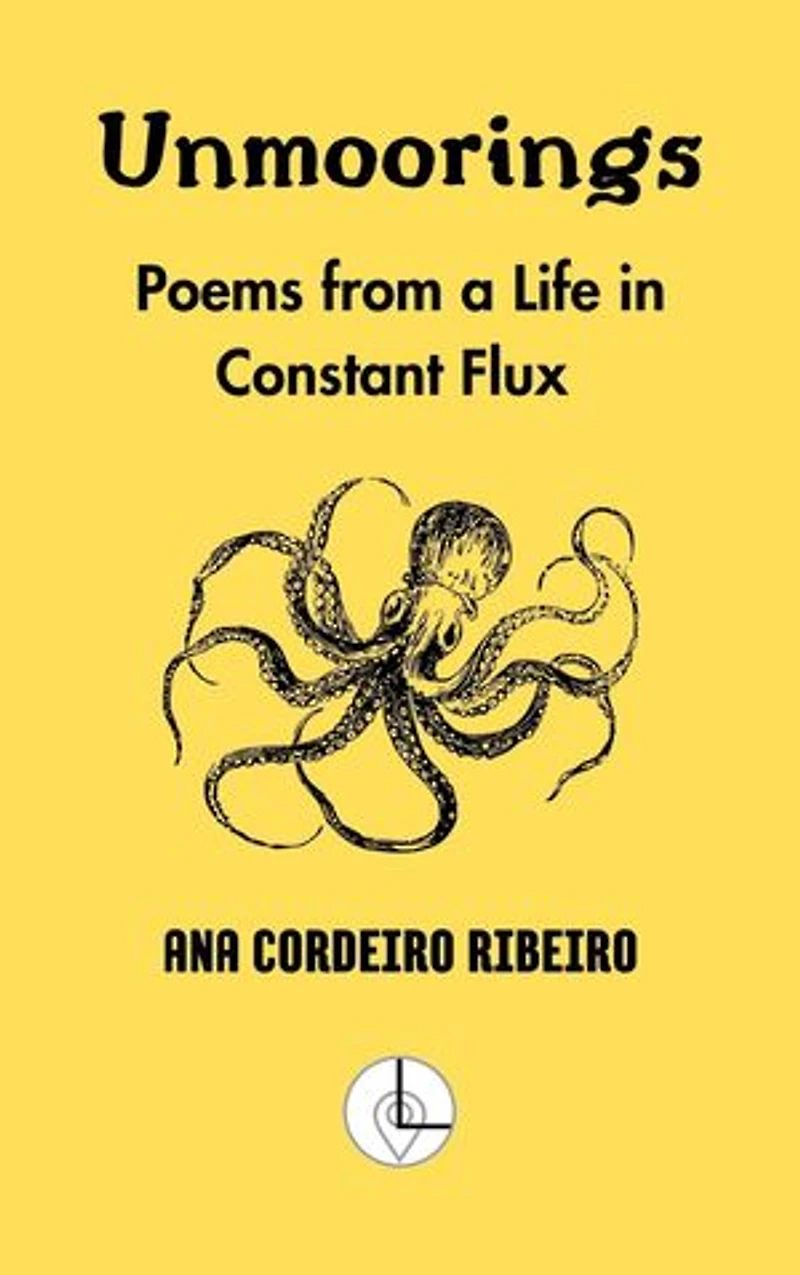 Unmoorings: Poems from a Life in Constant Flux