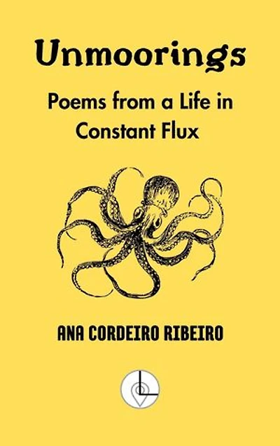 Unmoorings: Poems from a Life in Constant Flux