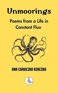 Unmoorings: Poems from a Life in Constant Flux