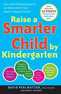 Raise a Smarter Child By Kindergarten: Iq Up To 30 Points And Turn On Your Child's Smart Genes