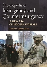 Encyclopedia of Insurgency and Counterinsurgency: A New Era Modern Warfare