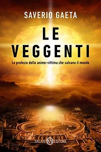 Le veggenti: Le profezie delle anime-vittima che salvano il mondo