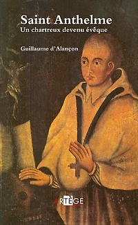 Saint Anthelme: un chartreux devenu évêque