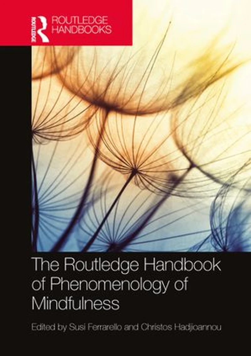 The Routledge Handbook of Phenomenology Mindfulness