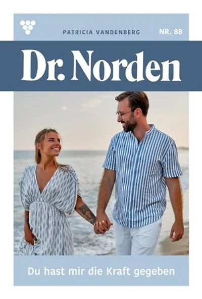 Du hast mir die Kraft gegeben: Dr. Norden 88 – Arztroman