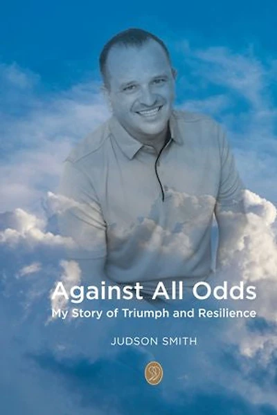 Against All Odds: My Story of Triumph & Resilience