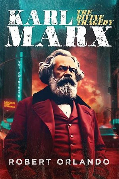 Karl Marx: The Divine Tragedy