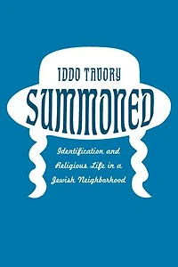 Summoned: Identification And Religious Life A Jewish Neighborhood