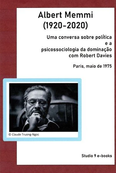 Albert Memmi (1920-2020): Uma conversa sobre política e o psicossociologia da dominação com Robert Davies Paris, maio de 1975