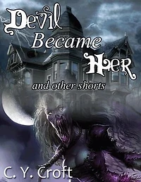 Devil Became Her - And Other Shorts