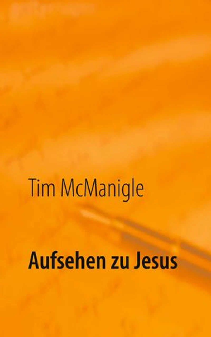 Aufsehen zu Jesus: Jesus Christus durch Glauben betrachten