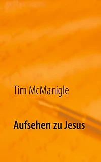 Aufsehen zu Jesus: Jesus Christus durch Glauben betrachten
