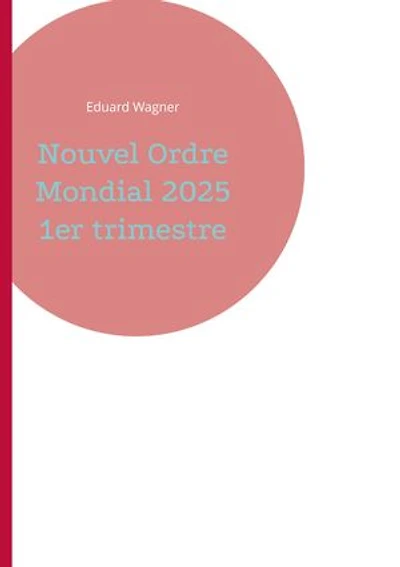 Nouvel Ordre Mondial 2025 1er trimestre