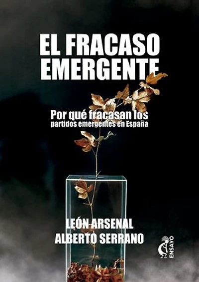 El fracaso emergente: Por qué fracasan los partidos emergentes en España, y el caso de Ciudadanos