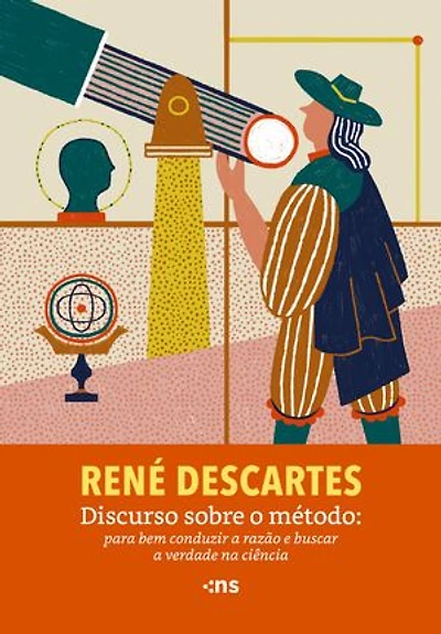 Discurso sobre o método: para bem conduzir a razão e buscar a verdade na ciência