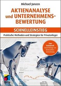 Aktienanalyse und Unternehmensbewertung - Schnelleinstieg: Praktische Methoden und Strategien für Privatanleger