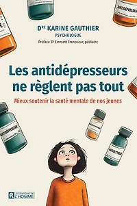 Les antidépresseurs ne règlent pas tout: Mieux soutenir la santé mentale de nos jeunes