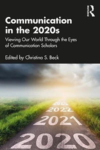 Communication the 2020s: Viewing Our World Through Eyes of Scholars