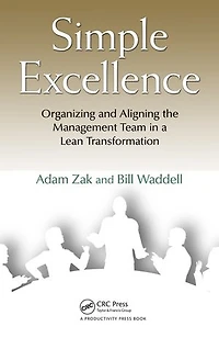 Simple Excellence: Organizing and Aligning the Management Team a Lean Transformation