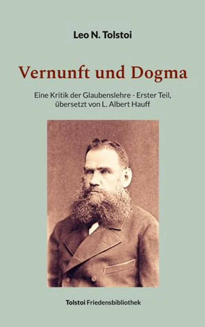 Vernunft und Dogma: Eine Kritik der Glaubenslehre, übersetzt von L. Albert Hauff