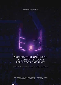 Architecture on Screen: A Journey through Perception and Space