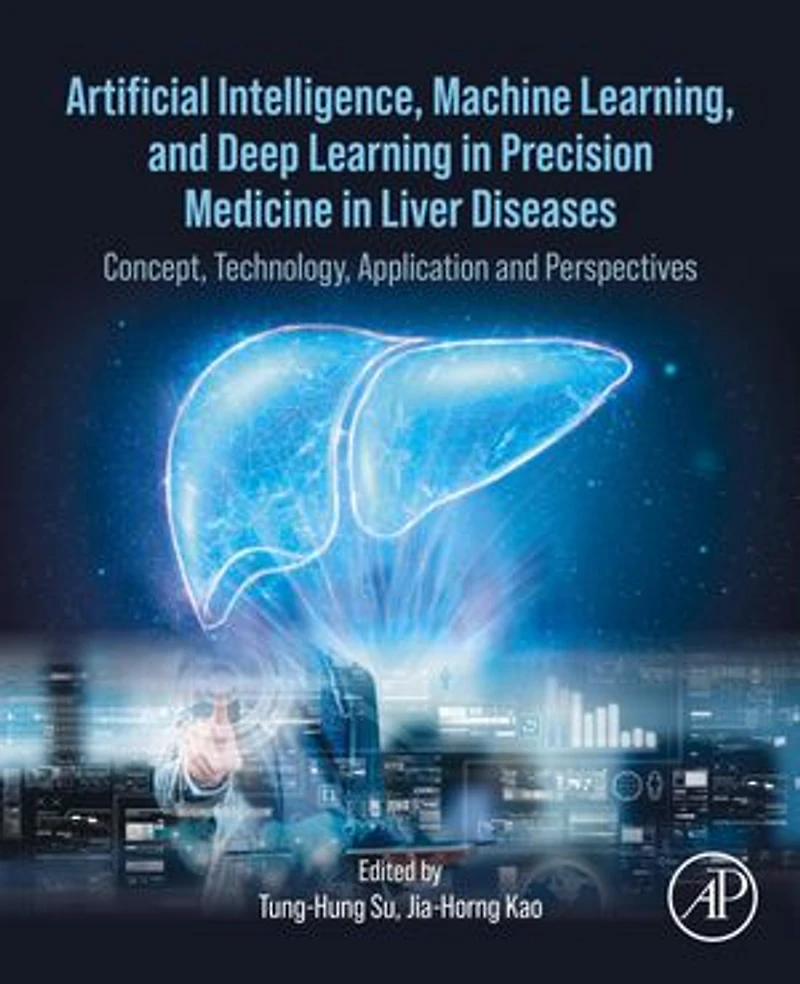 Artificial Intelligence, Machine Learning, and Deep Learning Precision Medicine Liver Diseases: Concept, Technology, Application Perspectives