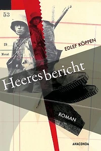 Heeresbericht. Roman: Ein außergewöhnliches literarisches Dokument des Krieges aus der Perspektive eines Soldaten. Neben „Im Westen nichts Neues“ bedeutender Antikriegsroman der deutschen Literatur